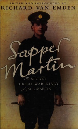 Sapper Martin: the secret Great War diary of Jack Martin