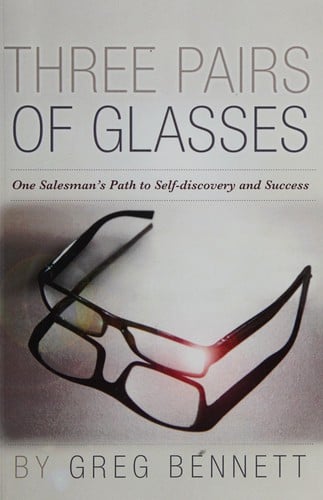 Three pairs of glasses: one salesman's path to self-discovery and success
