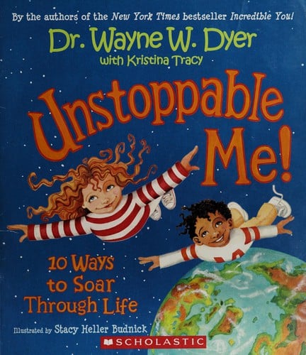 Unstoppable me!: 10 ways to soar through life