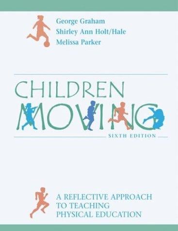 Children Moving: A Reflective Approach to Teaching Physical Education