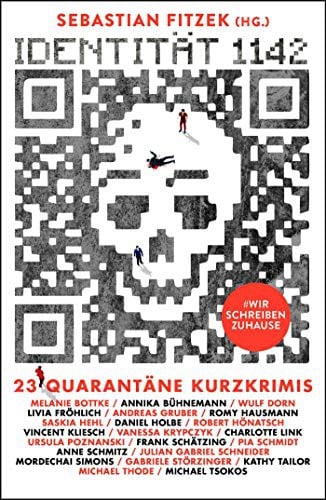 Identität 1142: 23 Quarantäne-Kurzkrimis #wirschreibenzuhause