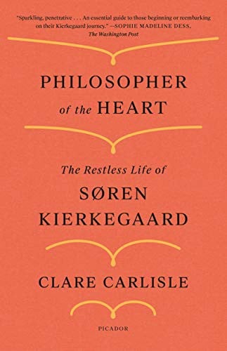Philosopher of the Heart: The Restless Life of Søren Kierkegaard