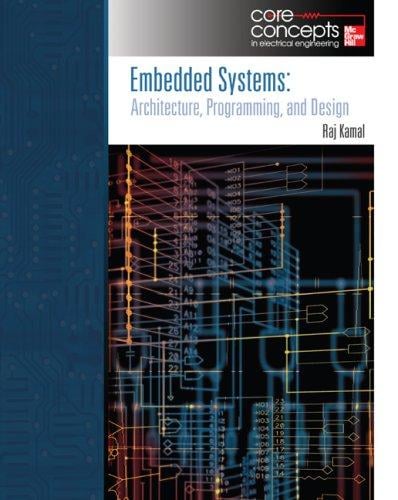 Embedded Systems: Architechture, Programming and Design (Core Concepts in Electrical Engineering)