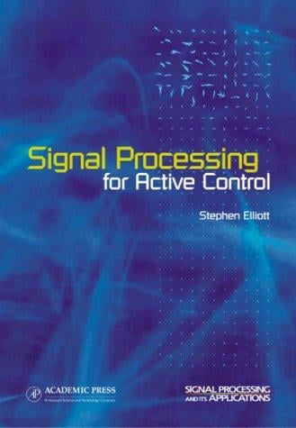 Signal Processing for Active Control (Signal Processing and its Applications)