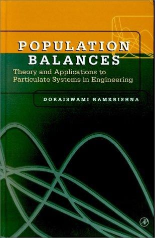 Population Balances: Theory and Applications to Particulate Systems in Engineering