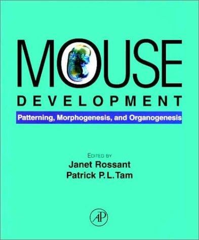 Mouse Development: Patterning, Morphogenesis, and Organogenesis