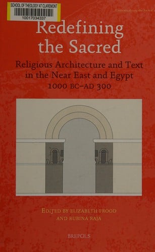Redefining the sacred: religious architecture and text in the Near East and Egypt 1000 BC-AD 300