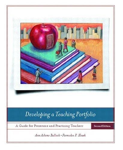 Developing a Teaching Portfolio: A Guide to Preservice and Practicing Teachers (2nd Edition)