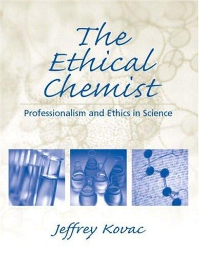 The Ethical Chemist: Professionalism and Ethics in Science (Educational Innovation Series)