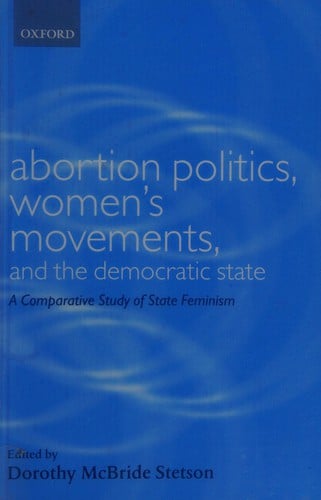 Abortion politics, women's movements, and the democratic state: a comparative study of state feminism