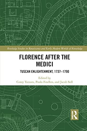Florence After the Medici: Tuscan Enlightenment, 1737-1790