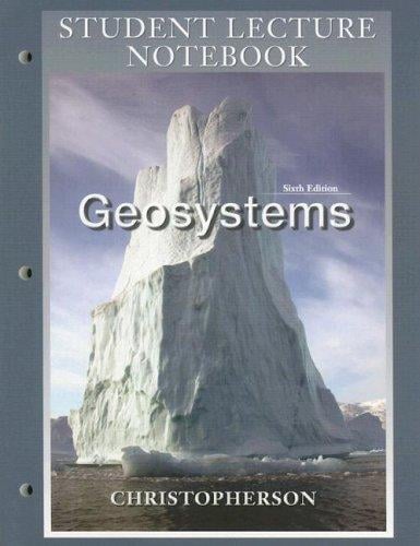 Geosystems Student Lecture Notebook: An Introduction to Physical Geography