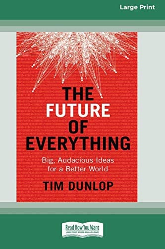 The Future of Everything: Big, Audacious Ideas for a Better World