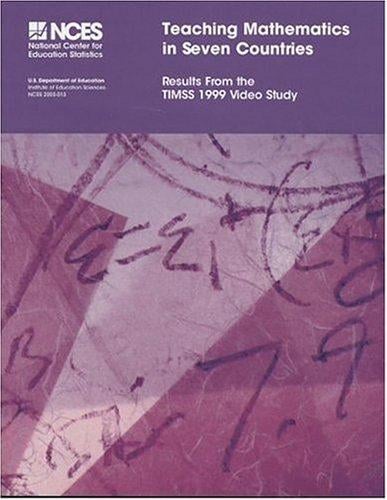 Teaching Mathematics in Seven Countries: Results from the Timss 1999 Video Study