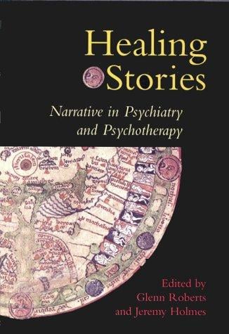 Healing stories: narrative in psychiatry and psychotherapy