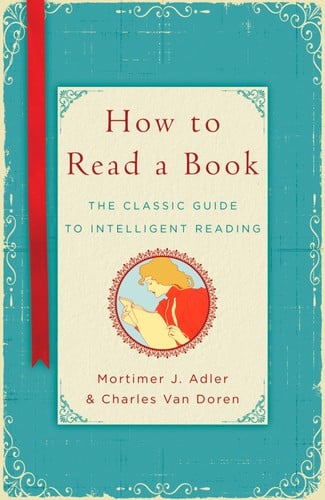 How to read a book (A Touchstone Book): The Classica Guide to Intelligent Reading