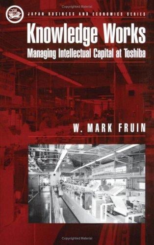 Knowledge works: managing intellectual capital at Toshiba