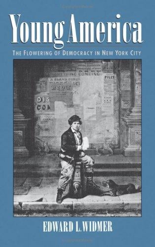 Young America: the flowering of democracy in New York City