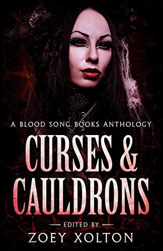 Curses & Cauldrons: An Anthology of Witchcraft Microfiction