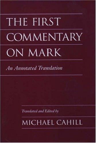 The first commentary on Mark: an annotated translation