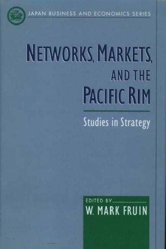 Networks, markets, and the Pacific rim: studies in strategy