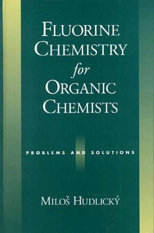Fluorine chemistry for organic chemists: problems and solutions