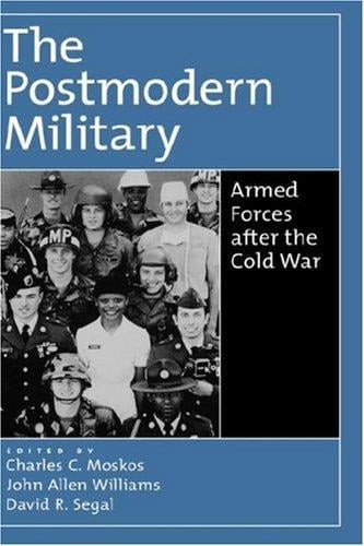 The Postmodern Military: Armed Forces after the Cold War