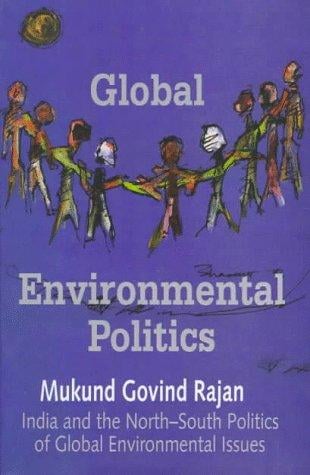 Global environmental politics: India and the North-South politics of global environmental issues
