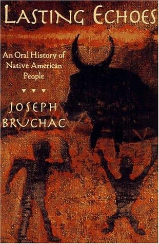 Lasting echoes: an oral history of Native American people