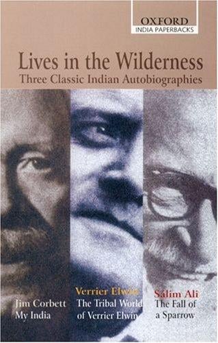Lives in the wilderness: three classic Indian autobiographies