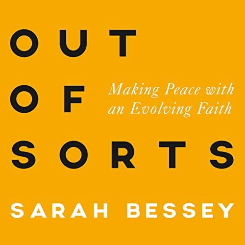 Out of Sorts: Making Peace with an Evolving Faith
