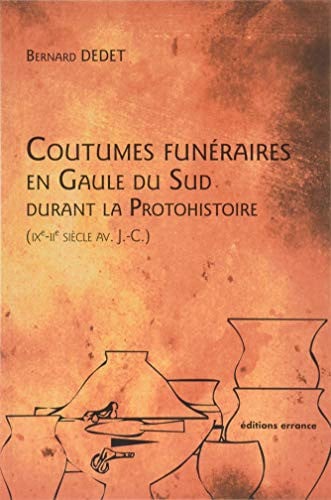 Coutumes funéraires en Gaule du Sud durant la Protohistoire