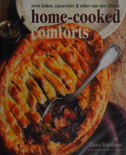 Home-cooked comforts: oven bakes, casseroles and other one-pot dishes
