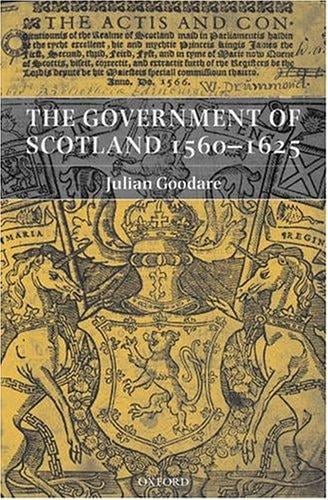 The government of Scotland, 1560-1625