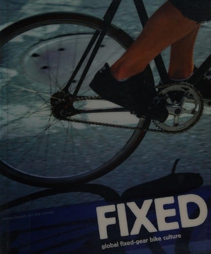 Fixed: global fixed-gear bike culture