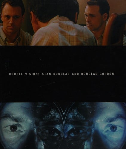 Double vision: Stan Douglas and Douglas Gordon