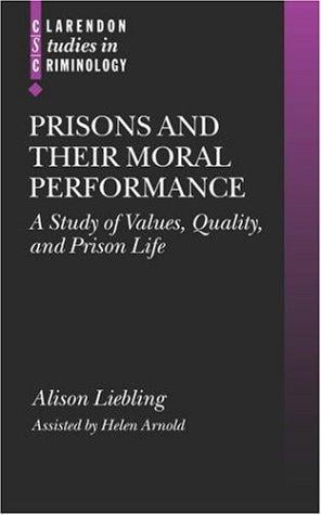 Prisons and their moral performance: a study of values, quality, and prison life