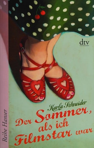 Der Sommer, als ich Filmstar war: Roman