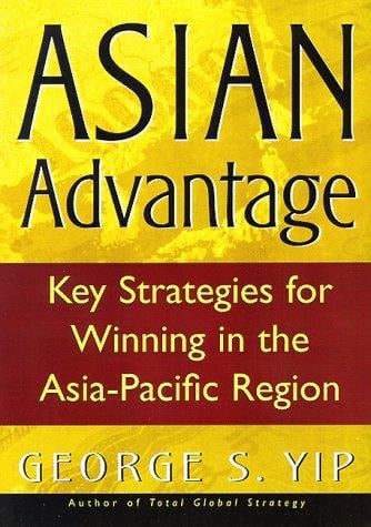 Asian advantage: key strategies for winning in the Asia-Pacific region