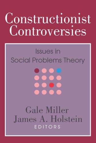 Constructionist controversies: issues in social problems theory