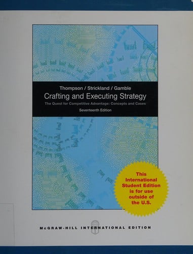 Crafting and executing strategy: the quest for competitive advantage : concepts and cases