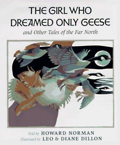 The girl who dreamed only geese, and other tales of the Far North
