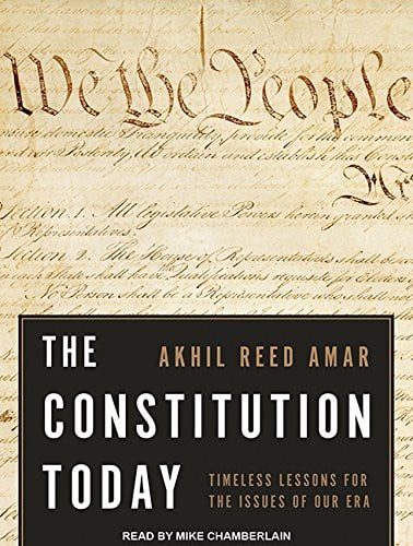The Constitution Today: Timeless Lessons for the Issues of Our Era