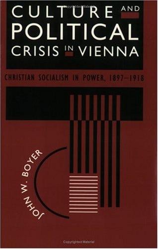 Culture and political crisis in Vienna: Christian socialism in power, 1897-1918