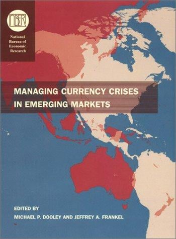 Managing Currency Crises in Emerging Markets (National Bureau of Economic Research Conference Report)