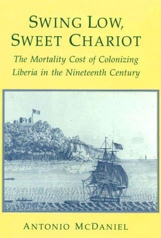 Swing low, sweet chariot: the mortality cost of colonizing Liberia in the nineteenth century