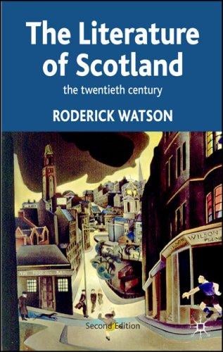 Literature of Scotland: The Twentieth Century (Literature of Scotland)