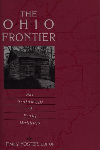 The Ohio Frontier: An Anthology of Early Writings (Ohio River Valley Series)