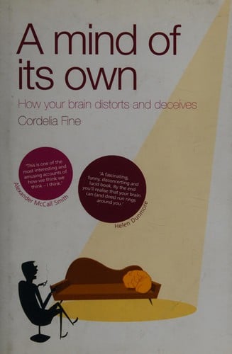 A mind of its own: how your brain distorts and deceives