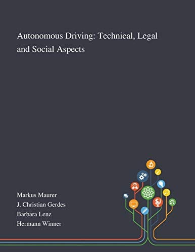 Autonomous Driving: Technical, Legal and Social Aspects